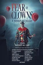 Fear of Clowns A Horror Anthology: Coulrophobia Stories