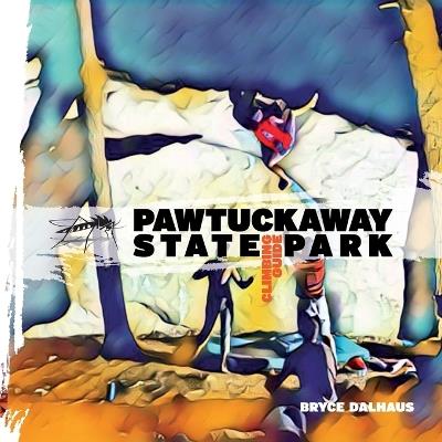 Pawtuckaway State Park Climbing Guide - Bryce Dalhaus - cover