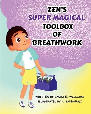 Zen's Super Magical Toolbox of Breathwork - Laura E Williams - cover