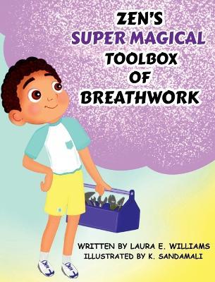 Zen's Super Magical Toolbox of Breathwork - Laura E Williams - cover