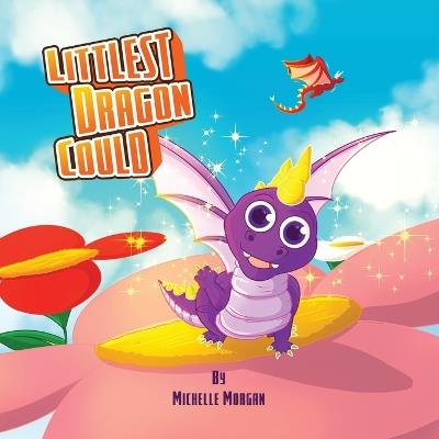 Littlest Dragon Could - Michelle Morgan - cover