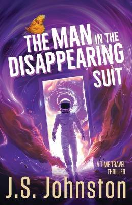 The Man in the Disappearing Suit - J S Johnston - cover