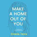 Make a Home Out of You