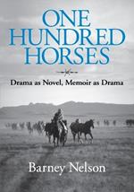 One Hundred Horses: Drama as Novel, Memoir as Drama