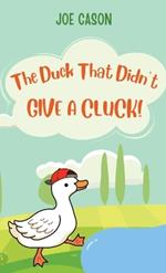 The Duck That Didn't Give a Cluck!