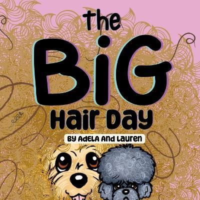 The Big Hair Day - Adela And Lauren - cover