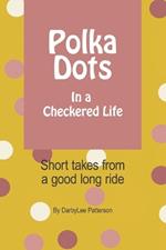 Polka Dots in a Checkered Life: Short takes on a good long ride