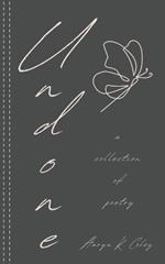 Undone: A Collection of Poetry