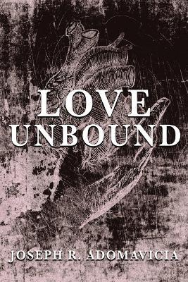 Love Unbound: Blackout Poetry Edition - Joseph R Adomavicia - cover