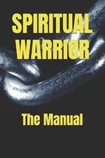 Spiritual Warrior: The Manual