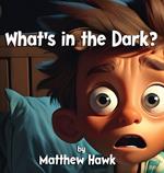 What's in the Dark?