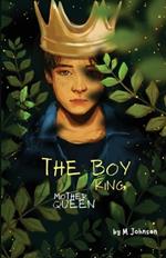 The Boy King, Mother Queen