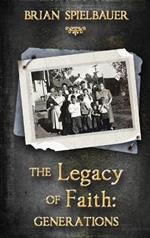 The Legacy of Faith: Generations