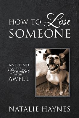 How to Lose Someone: And Find the Beautiful in the Awful - Natalie Haynes - cover