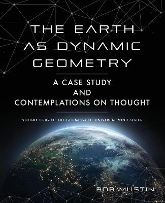 The Earth as Dynamic Geometry - Bob Mustin - cover