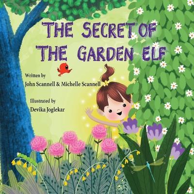 The Secret of the Garden Elf - John Scannell,Michelle Scannell - cover