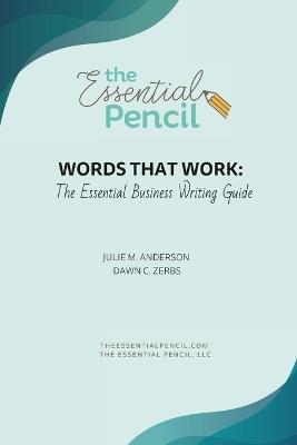 Words That Work: The Essential Business Writing Guide - Dawn C Zerbs,Julie M Anderson - cover