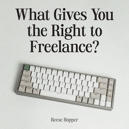 What Gives You the Right to Freelance?