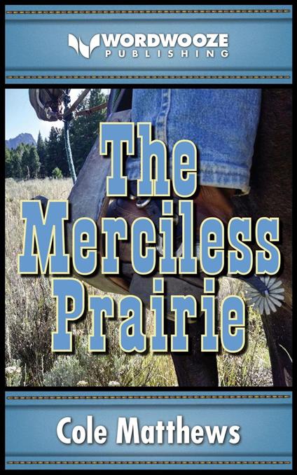 The Merciless Prairie