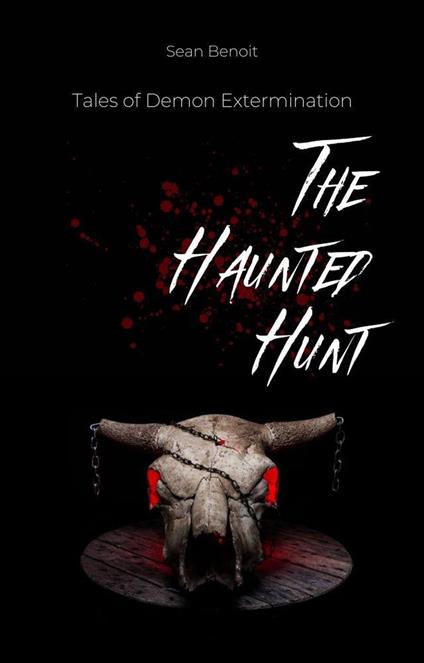 The Haunted Hunt: Tales of Demon Extermination