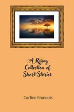 A Rising Collection of Short Stories