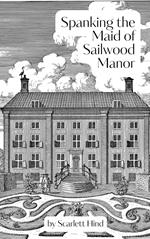 Spanking the Maid of Sailwood Manor