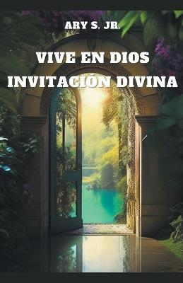 Vive en Dios: Invitación Divina - Ary S - cover