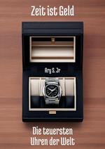Zeit ist Geld Die teuersten Uhren der Welt