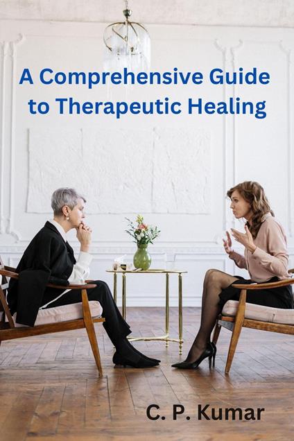 A Comprehensive Guide to Therapeutic Healing