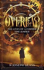 Overlap - The Lives of a Former Time Jumper