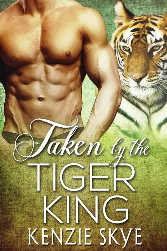 Taken by the Tiger King