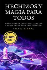 2 libros en 1: Hechizos y magia para todos