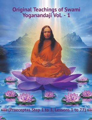 Original Teachings of Swami Yoganandaji Vol. - 1 - Swami Yogananda - cover