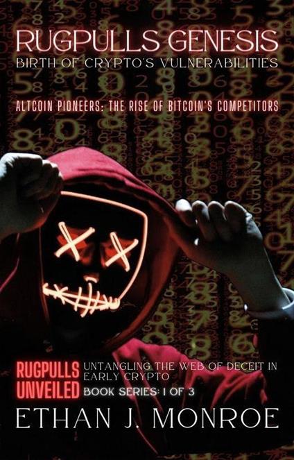 Rugpulls Genesis: Birth of Crypto's Vulnerabilities: Altcoin Pioneers: The Rise of Bitcoin's Competitors