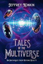 Tales of the Multiverse