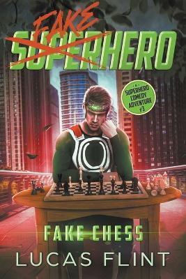 Fake Chess: A Superhero Comedy Adventure - Lucas Flint - cover