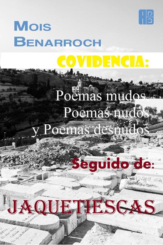 Covidencia: Poemas mudos, Poemas nudos y Poemas desnudos. Seguido de: Jaquetiescas.