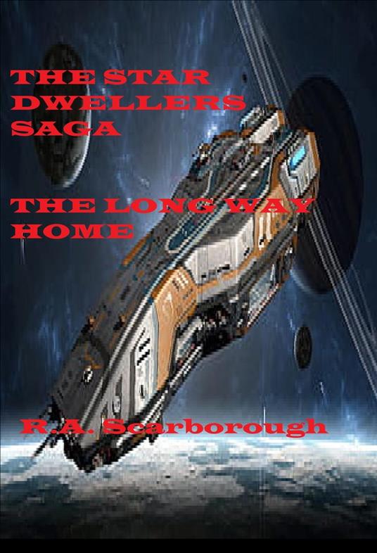 The Star Dweller Saga The Long Way Home - Rod Scarborough - ebook