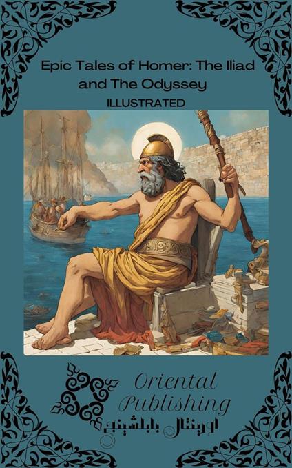 Epic Tales of Homer The Iliad and The Odyssey