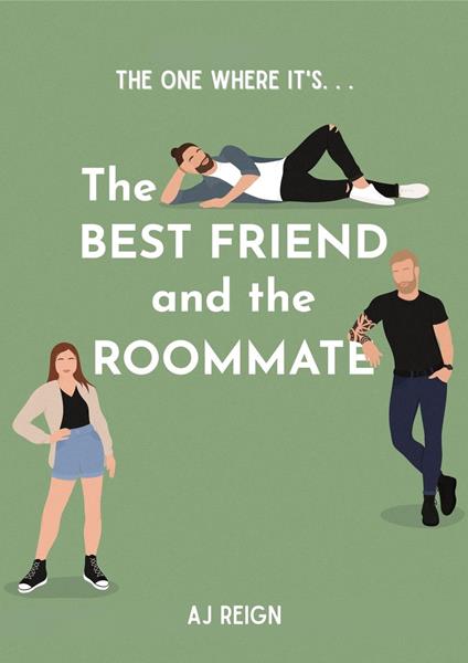 The Best Friend And The Roommate