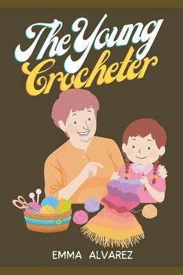 The Young Crocheter - Emma Alvarez - cover