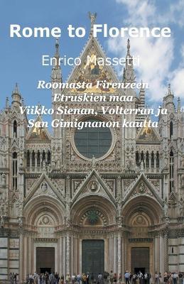 Roomasta Firenzeen Etruskien maa Viikko Sienan, Volterran ja San Gimignanon kautta - Enrico Massetti - cover
