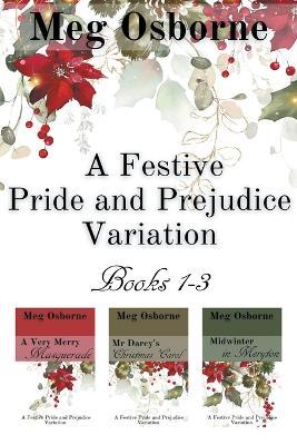 A Festive Pride and Prejudice Variation Books 1-3 - Meg Osborne - cover