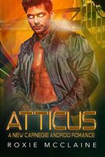 Atticus: A New Carnegie Android Romance