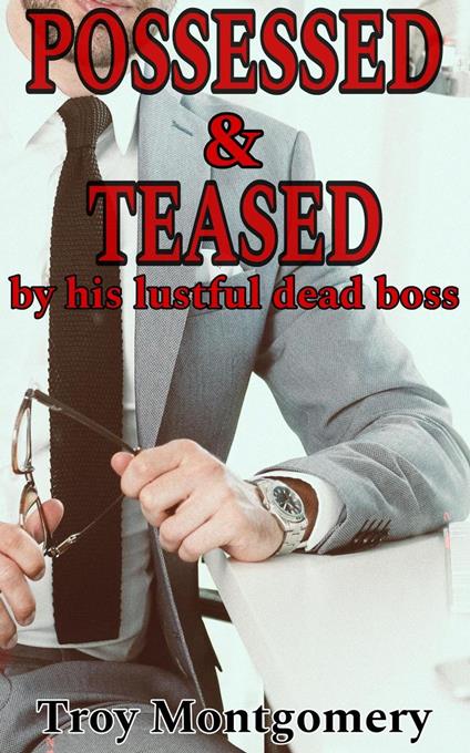 Possessed & Teased By His Lustful Dead Boss