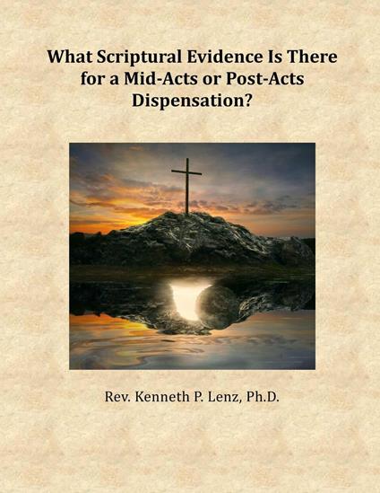 What Scriptural Evidence Is There for a Mid-Acts or Post-Acts Dispensation?