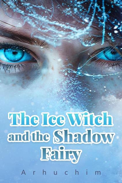 The Ice Witch and the Shadow Fairy