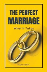 The Perfect Marriage: What It Takes