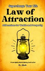 Supercharge Your Life: Law of Attraction Affirmations for Wealth and Prosperity