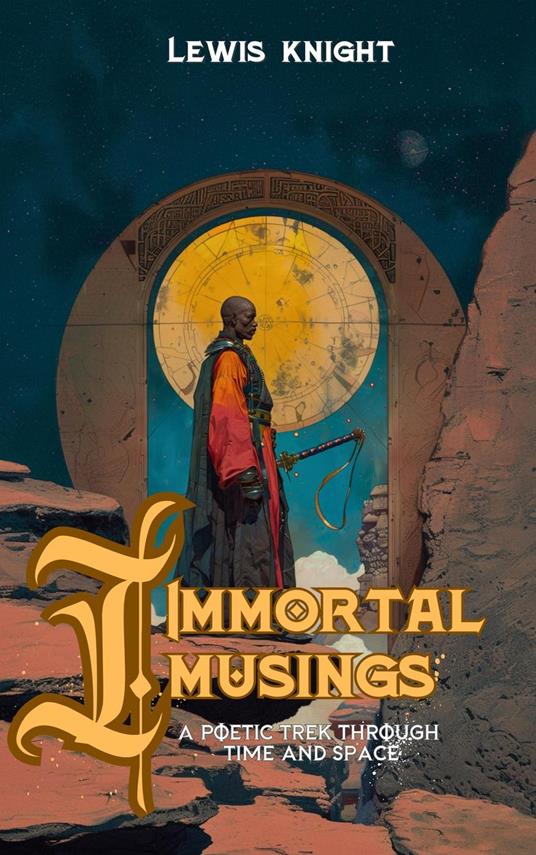 Immortal Musings: A Poetic Trek Through Time and Space